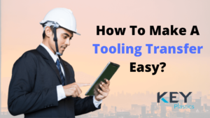 How to Make A Tooling Transfer Easy